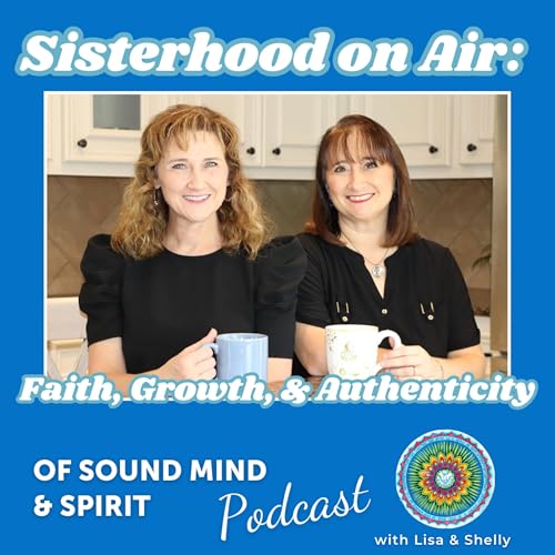 088. Sisterhood on Air: Faith, Growth, & Authenticity