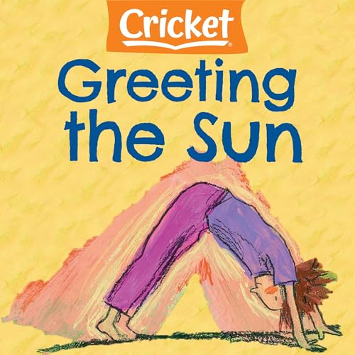 Greeting the Sun by Cricket Media episode artwork