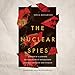 Produktbild The Nuclear Spies: America's Atomic Intelligence Operation Against Hitler and Stalin