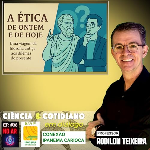 A &Eacute;tica de Ontem e Hoje. #Ep.38