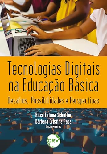 Tecnologias digitais na educação básica:Desafios, possibilidades ...