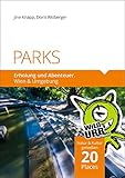 PARKS. Erholung und Abenteuer.: Wien & Umgebung (PLACES: Wien & Umgebung, Band 1)