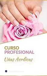 Curso Profesional Uñas Acrílicas: Manual Técnico de Uñas Acrílicas para Principiantes (Spanish Edition)