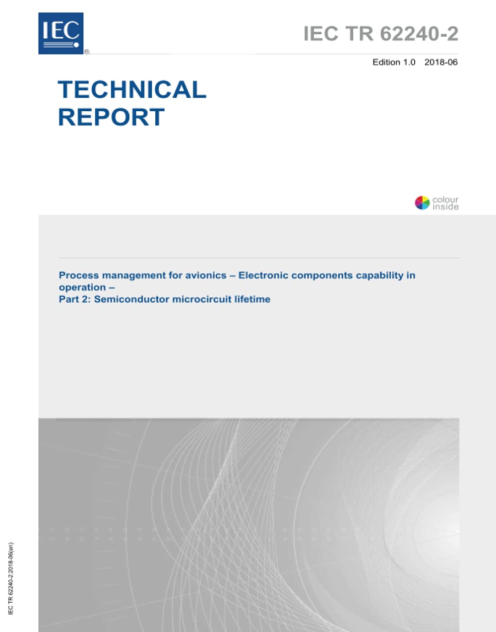 IEC/TR 62240-2 Ed. 1.0 it:2018, Prima edizione: Gestione dei processi per l'avionica - Capacità dei componenti elettronici in funzione - Parte 2: Durata del microcircuito a semiconduttore