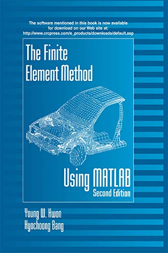  The Finite Element Method Using MATLAB (Mechanical and Aerospace Engineering Series) (English Editio PDF Ebook En Ligne