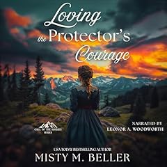 Loving the Protector's Courage Audiolibro Por Misty M. Beller arte de portada