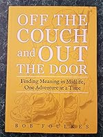 Off the Couch and Out the Door: Finding Meaning in Midlife, One Adventure at a Time 0992120705 Book Cover