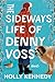 The Sideways Life of Denny Voss: A Novel