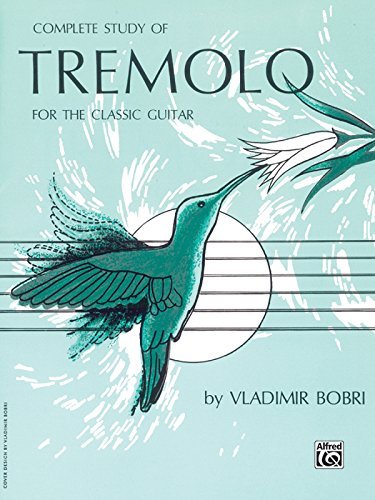 Télécharger Complete Study of Tremolo for the Classic Guitar (English Edition) PDF