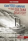  Can You Survive the 1865 Sultana Disaster? (You Choose) (English Edition)