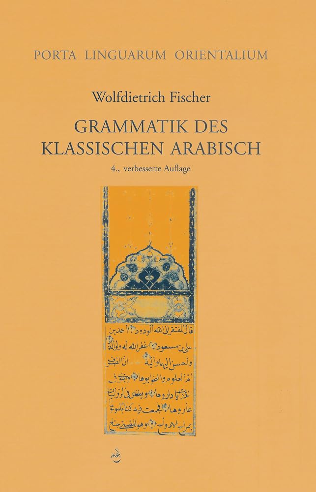 Grammatik des Klassischen Arabisch (Porta Linguarum Orientalium: Neue Serie, Band 11)
