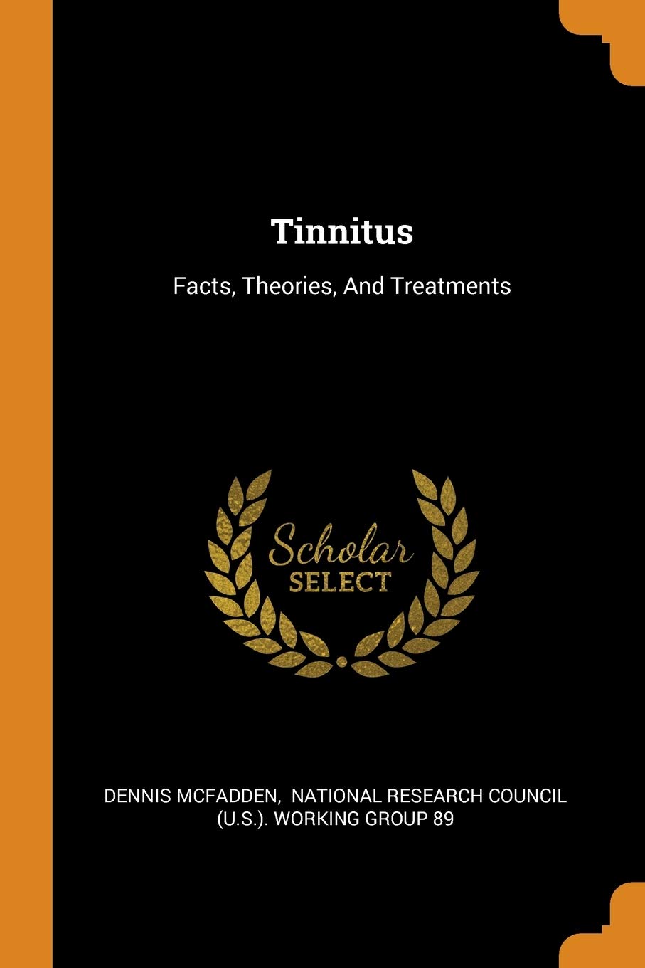 Tinnitus: Facts, Theories, And Treatments