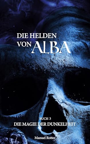 Die Magie der Dunkelheit (Die Helden von Alba)