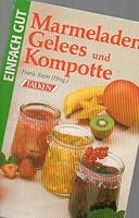 Marmeladen, Gelees und Kompotte. Einfach gut. 3806814422 Book Cover