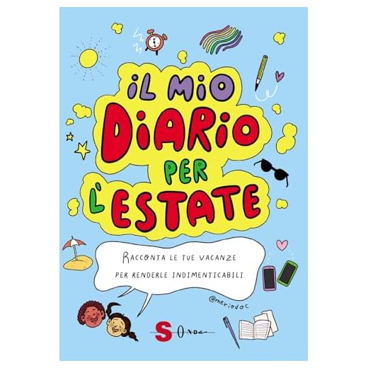 Il mio diario per l'estate. Racconta le tue vacanze per renderle indimenticabili