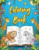 "Wild Wonders: An Animal Adventure Coloring Book" for kids: "Bring the Jungle to Life with Every Color!" B0F66YW1SL Book Cover