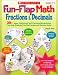 Fun-Flap Math: Fractions & Decimals: 30+ Super-Motivating, Self-Checking Manipulatives That Help Students Practice Fraction and Decimal Skills