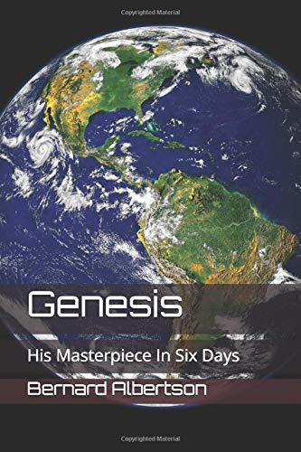 Genesis: His Masterpiece In Six Days