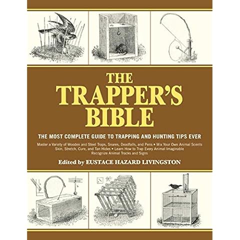 The Trapper's Bible: The Most Complete Guide to Trapping and Hunting Tips Ever Cover