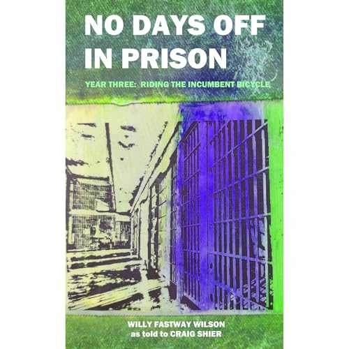 No Days Off In Prison Year Three by Willy Wilson, Craig Shier episode artwork
