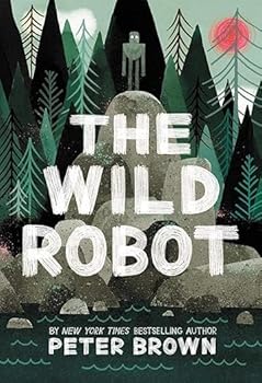 Paperback Peter Brown's The Wild Robot Trilogy: A 3-Book Set Featuring The Wild Robot, The Wild Robot Escapes, and The Wild Robot Protects. Book