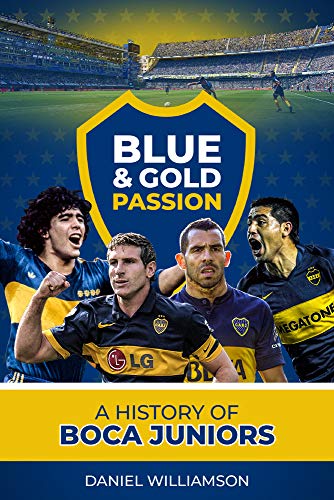 Blue & Gold Passion: A History of Boca Juniors – BigaMart