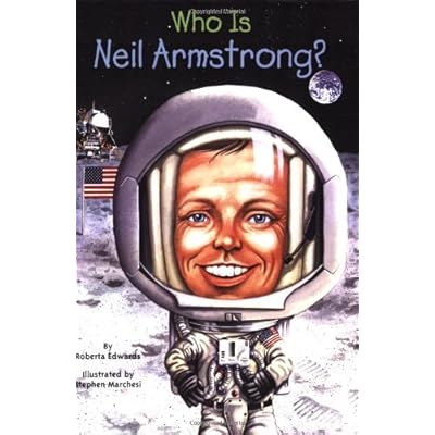 By Roberta Edwards Who Was Neil Armstrong?