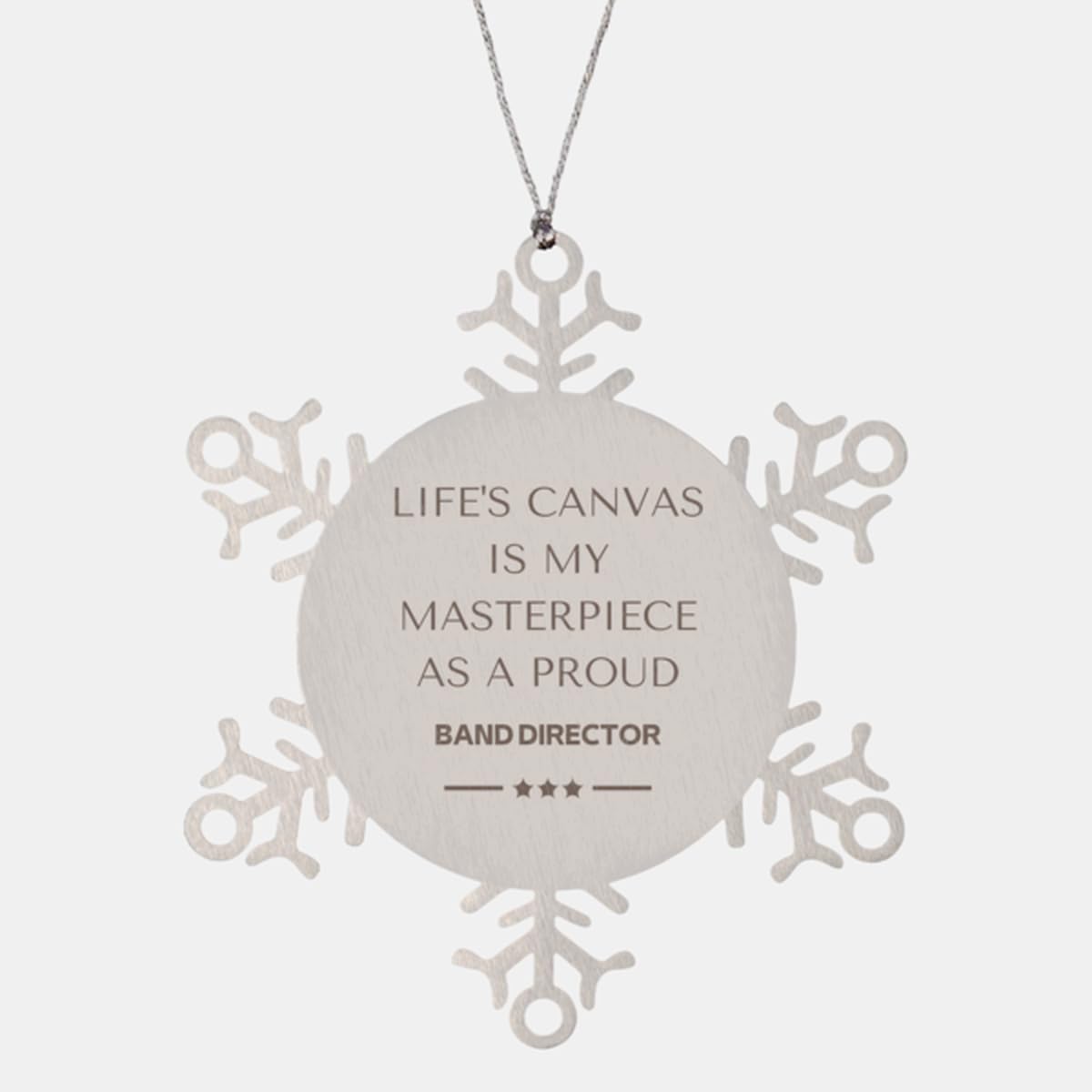 Proud Band Director Gifts, Life's canvas is my masterpiece, Epic Birthday Christmas Unique Snowflake Ornament for Band Director, Coworkers, Men, Women, Friends