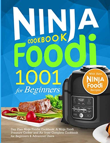 Ninja Foodi Cookbook For Beginners 1001 Day Plan Ninja Foodie