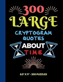 Paperback 300 Large Print Cryptogram Quotes About Time: Exercise Your Brain With These Cryptoquote Puzzles. [Large Print] Book