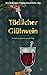 Produktbild Tödlicher Glühwein: 21 Weihnachtskrimis aus der Pfalz