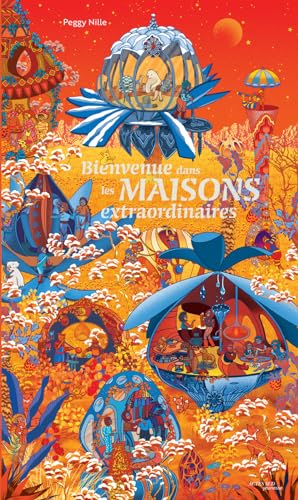 Bienvenue dans les maisons extraordinaires