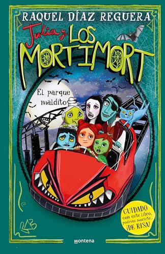 Julia y Los Mortimort 6 - El parque maldito: CUIDADO con este libro, podrías morirte… ¡DE RISA!