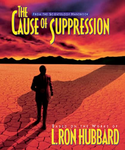 The Cause of Suppression (Scientology Handbook Series)