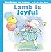 Lamb Is Joyful (First Virtues for Toddlers)
