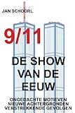  9/11 - De show van de eeuw: Ongedachte motieven, nieuwe achtergronden, verstrekkende gevolgen