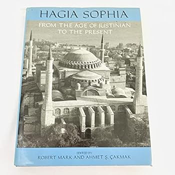 Hardcover The Hagia Sophia: From the Age of Justinian to the Present Book