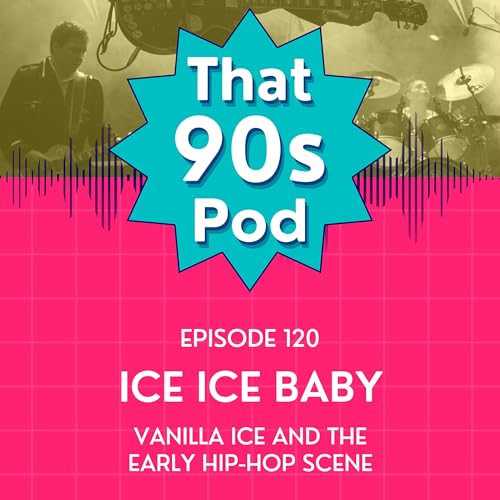 Ice Ice Baby: Vanilla Ice and the Early Hip-Hop Scene