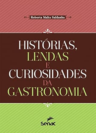 Capa do livro Histórias, lendas e curiosidades da gastronomia