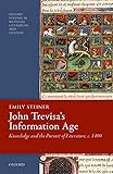 trevisano  John Trevisa\'s Information Age: Knowledge and the Pursuit of Literature, c. 1400 (Oxford Studies in Medieval Literature and Culture) (English Edition)