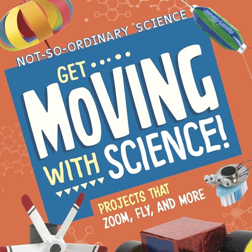 Get Moving with Science! Projects That Zoom, Fly, and More by Elsie Olson episode artwork