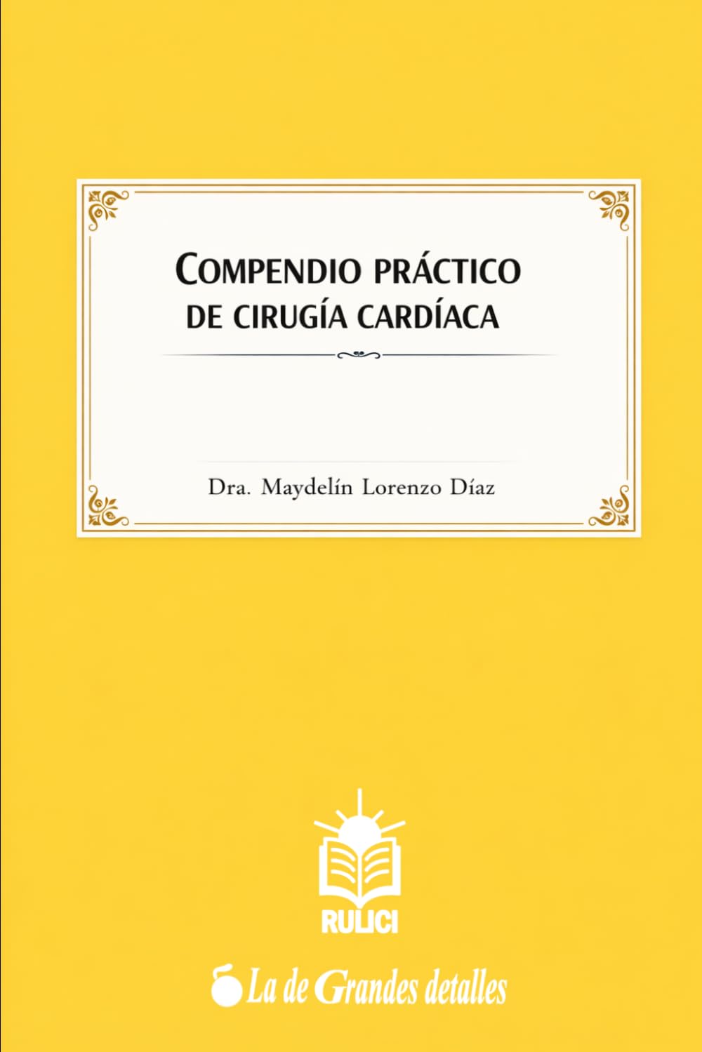 Compendio práctico de cirugía cardíaca