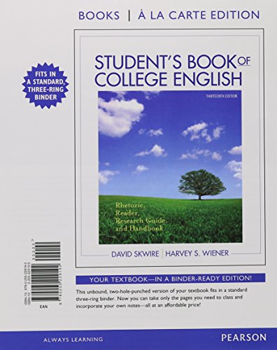 Student's Book of College English: Rhetoric, Reader, Research Guide and Handbook, Books a la Carte Edition (13th...