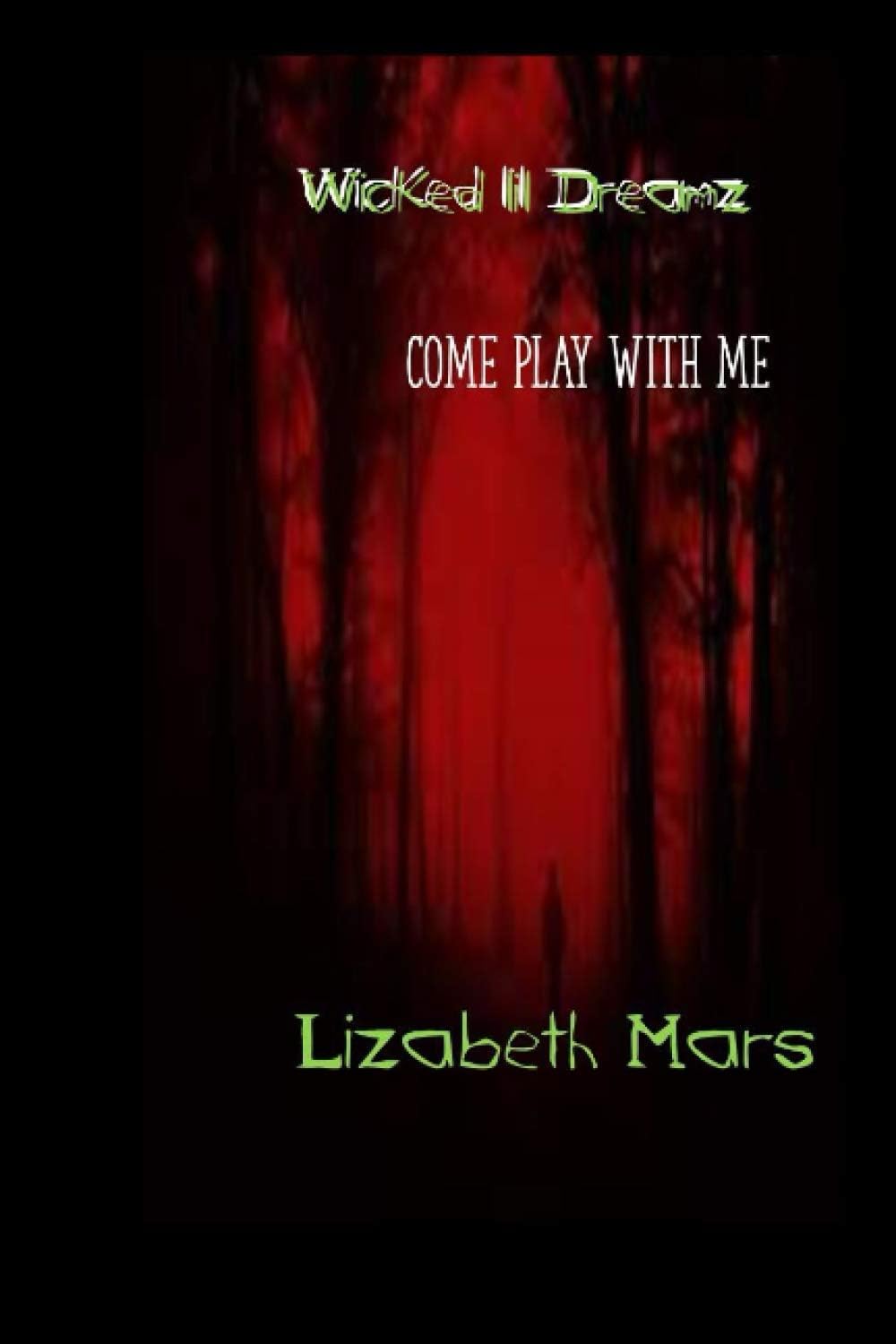 wicked lil dreamz: come play with me