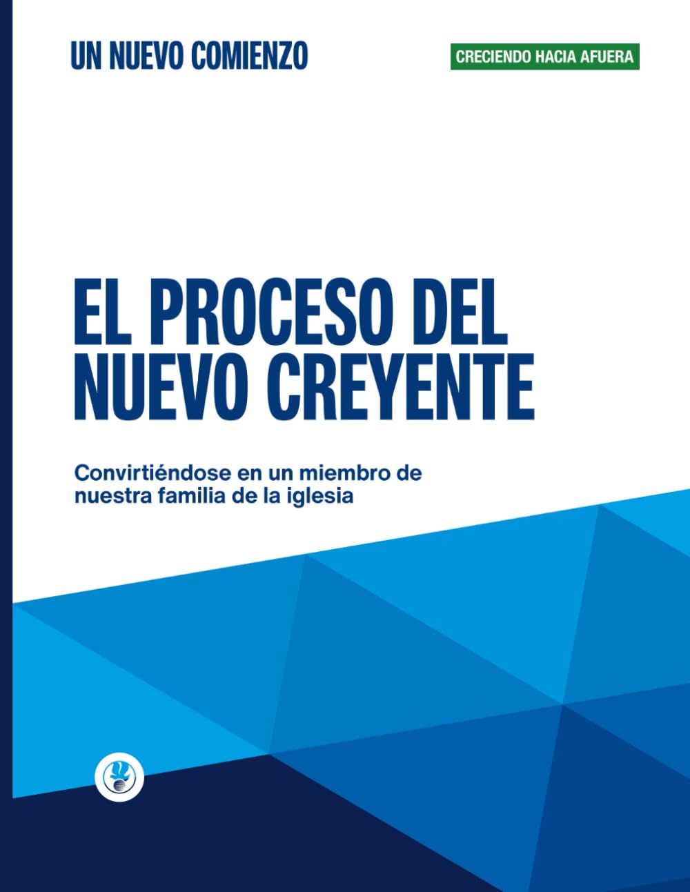 El Proceso del Nuevo Creyente: Creciendo Hacia Afuera: 3 (El Proceso de La Vision 2.0)