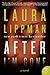 After I'm Gone: A Novel