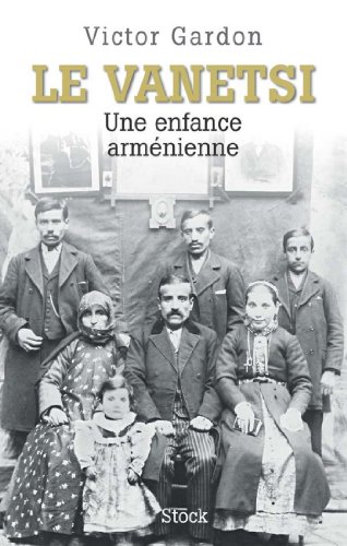 Le Vanetsi : Une enfance arménienne (Hors collection littérature française) Livre eBook France