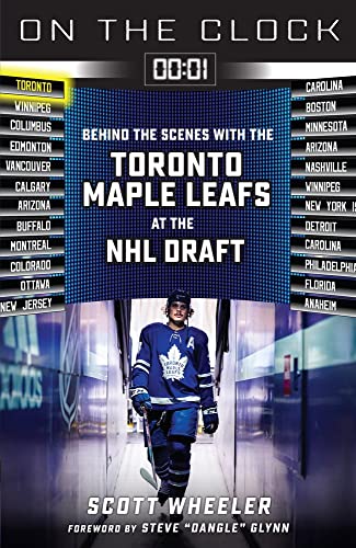 Toronto Maple Leafs: Behind the Scenes With the Toronto Maple Leafs at the NHL Draft