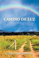 Camino de luz 1506506216 Book Cover