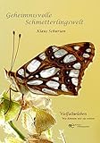GEHEIMNISVOLLE SCHMETTERLINGSWELT - Klaus Schurian 